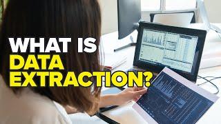 What is Data Extraction? Data Extraction Explanation and What it's Used For