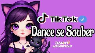 Dance se souber~ {TikTok} 2025