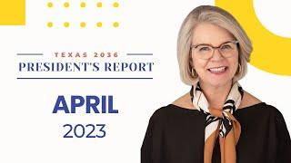 Texas 2036: April 2023 President's Report