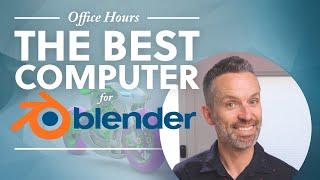 How To Choose The Best Computer For Blender (4 key hardware specs)