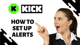 How to Setup Alerts in Kick.com (EASY)