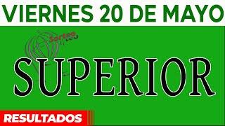 Resultado del sorteo de Superior del Viernes 20 de Mayo de del 2022.