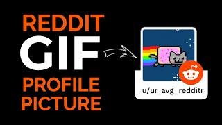 How to Use a GIF or Video as your Reddit Profile Picture (Template Provided)