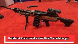 Heckler & Koch unveils New HK 421 machine gun