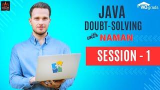 Java Doubt Solving Session with Naman | Session 1 | W3grads x GLA