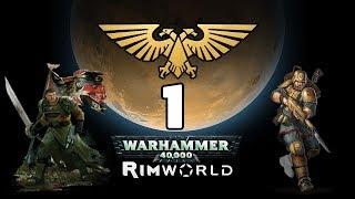 Rimworld - Rimhammer 40k Episode 1 | Imperial Woes