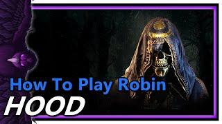 How To Play Robin - A Full Guide (HOOD)