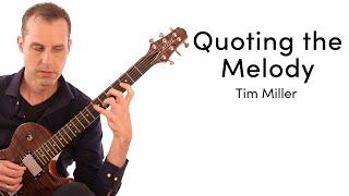 Tim Miller - Quoting the Melody in Your Solos