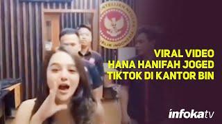 Viral Video Hana Hanifah Joged TikTok di Kantor BIN | Infoka TV