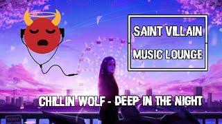 Saint Villain - Chillin Wolf - Deep In The Night- relax / study with chill lofi / jazz hip hop beats