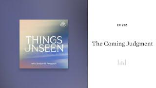 The Coming Judgment: Things Unseen with Sinclair B. Ferguson