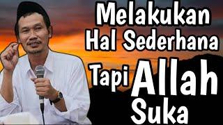 Hal Hal Sederhana tapi Allah SWT Suka || Gus Baha