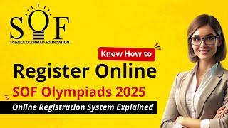 SOF Olympiads 2024-25 Online Registration System Explained