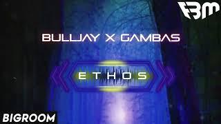 Bulljay x Gambas - Ethos | FBM