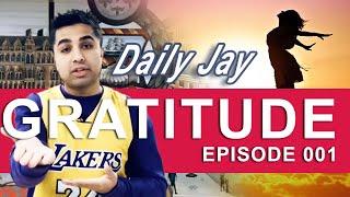 Thankful For What You Do Have  Gratitude | Part 1 | DailyJay |