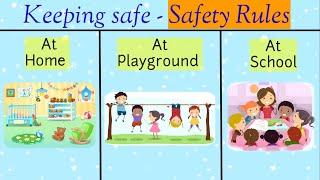 Keeping Safe | Safety at Home | Safety at School | Safety at Playground | Safety Rules For Kids