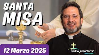 Santa Misa de hoy Miércoles 12 Marzo de 2025 | Padre Pedro Justo Berrío