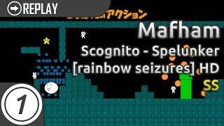 Mafham | Scognito - Spelunker [rainbow seizures] +HD SS LOVED #1