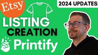 Printify Listing Creation Updates 2024 - Etsy Print on Demand