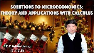 Solutions to 12.7 Advertising (7.1-7.5) | Microeconomics Theory and Applications | Tutorial