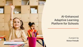 AI-Enhanced Adaptive Learning Platform for Schools