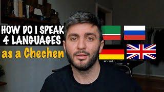 I speak 4 languages as a Chechen, How did I learn them?