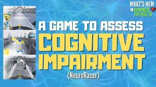 How A Video Game Can Assess Cognitive Decline - Neuroscape's Neuroracer