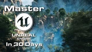 How to Become an Unreal Engine Master in 30 Days