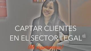 Truco Para Captar Clientes en el Sector Legal Sin Miedo Ni Estrés - Donna Alcala