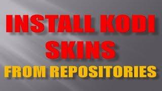 How to Install Kodi Skins From Repository