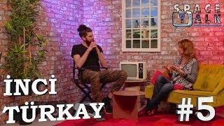 TİYATRO SANATÇISI - İNCİ TÜRKAY - SPACE TALK #5