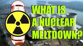 What is a nuclear meltdown?