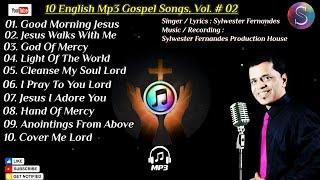 The Very Best Of Sylwester Fernandes~New 10 English Mp3 Gospel Songs [Vol.# 02] Feat.Sylwester