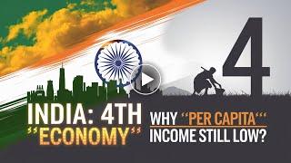India: 4th Largest Economy, But Why Is Per Capita Income Still Low?