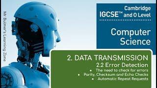 IGCSE Computer Science 2023-25 - (2c) Data Transmission - Error Detection, PARITY, CHECKSUM, ARQ