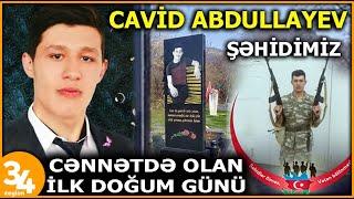 Cənnətdəki İlk Doğum Günü - Şəhidimiz Cavid Abdullayev