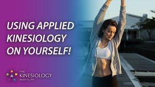 Using Applied Kinesiology on Yourself! | Fundamental Applied Kinesiology