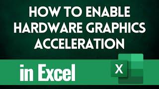 how to enable hardware graphics acceleration in excel