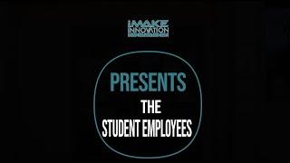 iMAKE Innovation Center Student Employees