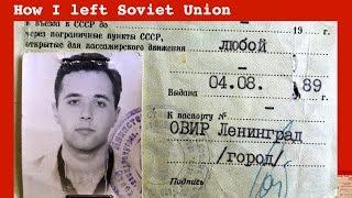 How I left Soviet Union / USSR