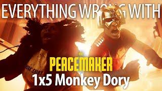 Everything Wrong With Peacemaker S1E5 - "Monkey Dory"
