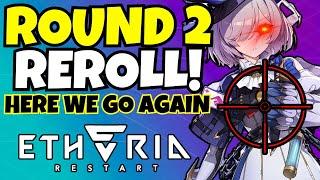 NEW SERVER - Round 2 Reroll Hell!!! [Etheria: Restart]