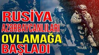 Rusiya artıq azərbaycanlıları “ovlamağa” başladı - Xəbəriniz var?- Media Turk TV