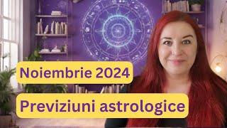 NOIEMBRIE 2024 - eveniment astrologic important! Previziuni astrologice