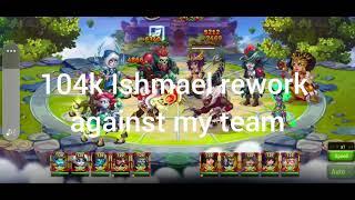 Ishmael 104K Rework against my team for Mobile