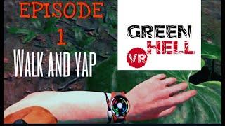 GREEN HELL VR (EPISODE 1)