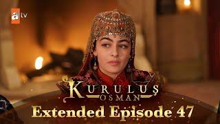 Kurulus Osman Urdu | Extended Episodes | Season 5 - Episode 47