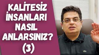 Kalitesiz İnsanları İyi Tanıyın! (3) | Sizden Gelen Sorular