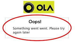 Ola App - Oops Something Went Wrong Error. Please Try Again Later