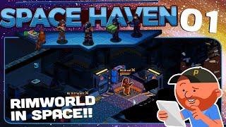 Space Haven Ep 01 | "It's RIMWORLD in SPACE!!" | Space-ship Building Sim!